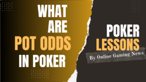 Pot Odds in Poker