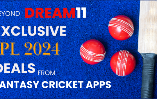 Beyond Dream11: Exclusive IPL 2024 Deals from Fantasy Cricket Apps