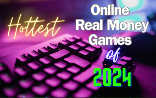 Online Real Money Games of 2024